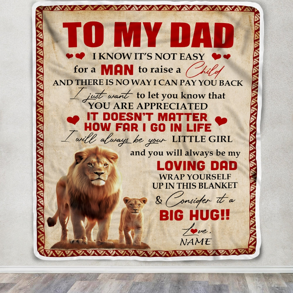 Personalized To My Dad Blanket from Daughter Lion I Know It's Not Easy for A Man to Raise A Child Father's Day Birthday Christmas Customized Fleece Blanket Blanket | Teecentury.com