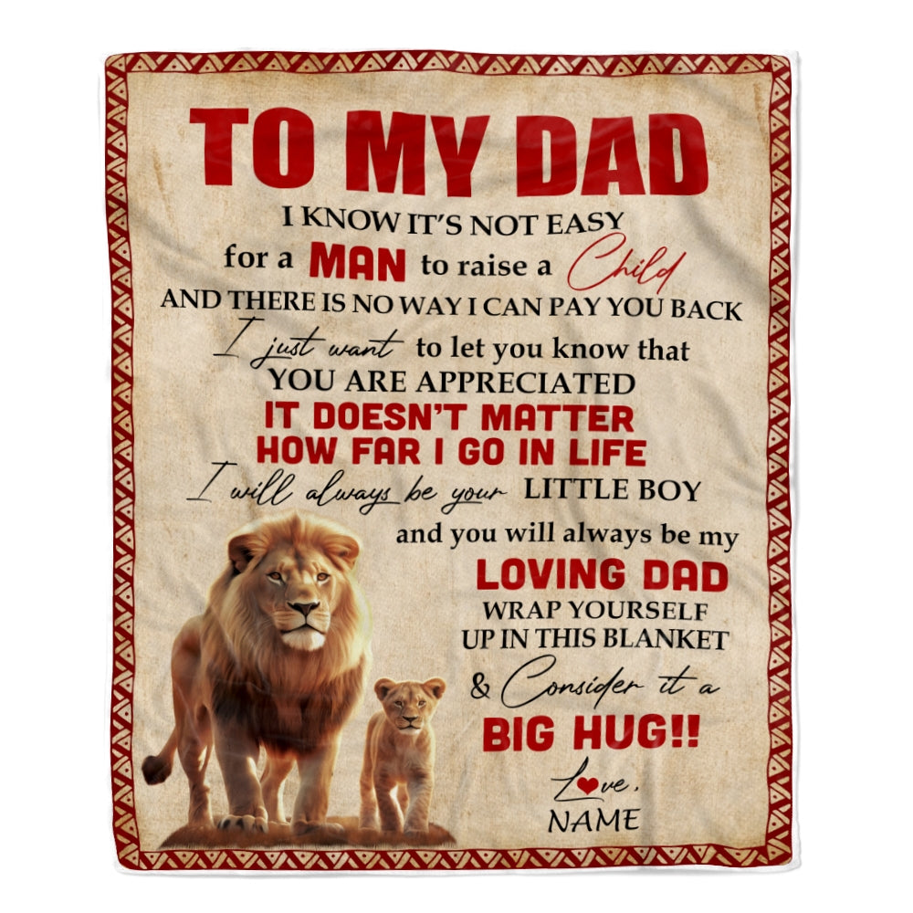 Personalized To My Dad Blanket from Son Lion I Know It's Not Easy for A Man to Raise A Child Father's Day Birthday Christmas Customized Fleece Blanket Blanket | Teecentury.com
