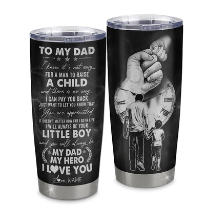Personalized To My Dad From Son Little Boy Stainless Steel Tumbler Cup I Know It's Not Easy A Man To Raise A Child Dad Fathers Day Birthday Christmas Travel Mug | teecentury