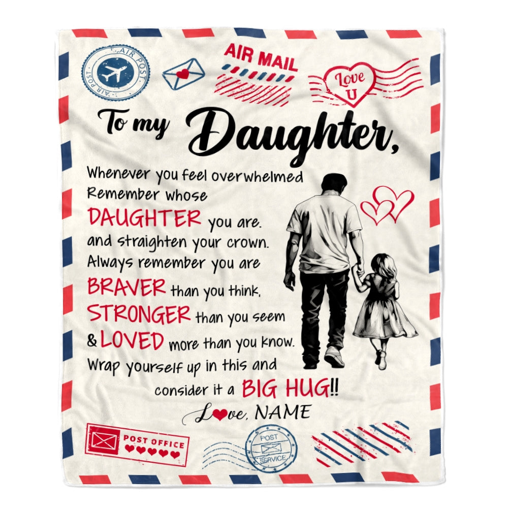 Personalized To My Daughter Blanket From Dad Father Braver Stronger Loved Airmail Daughter Birthday Graduation Christmas Customized Fleece Throw Blanket | teecentury