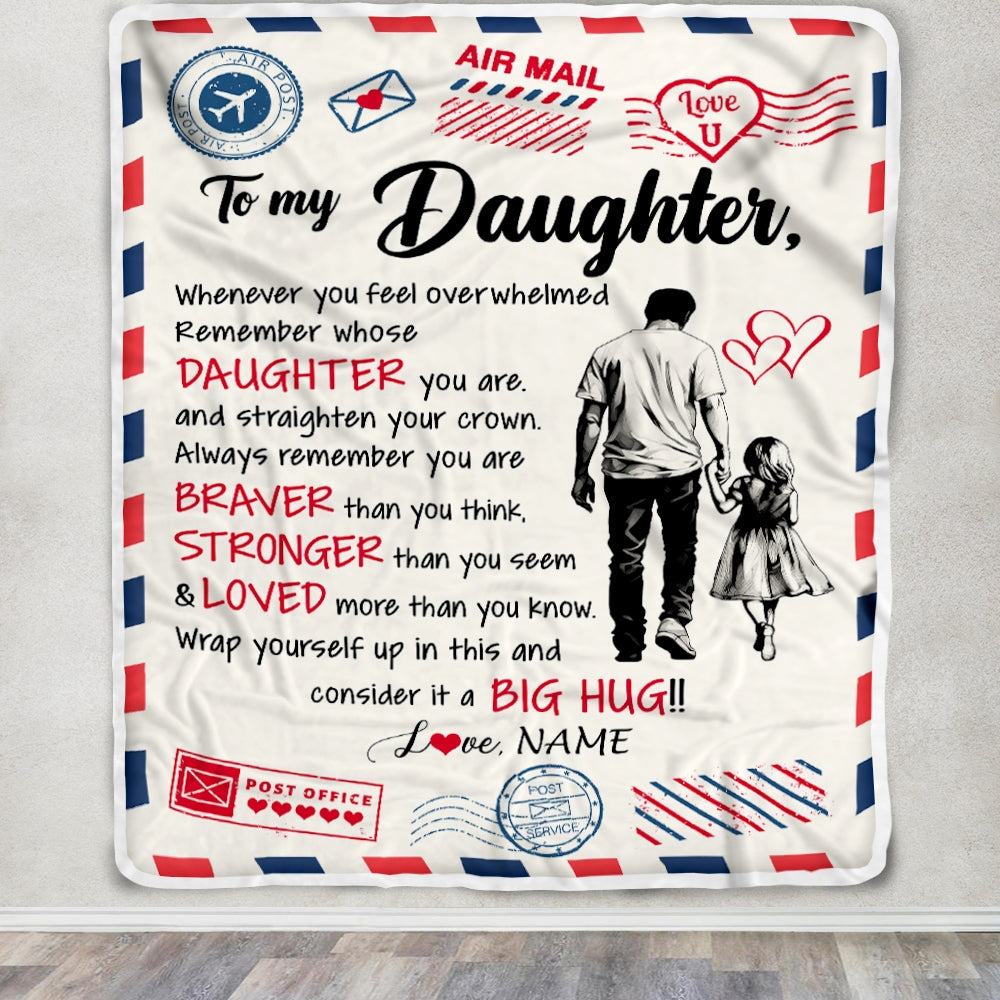 Personalized To My Daughter Blanket From Dad Father Braver Stronger Loved Airmail Daughter Birthday Graduation Christmas Customized Fleece Throw Blanket | teecentury
