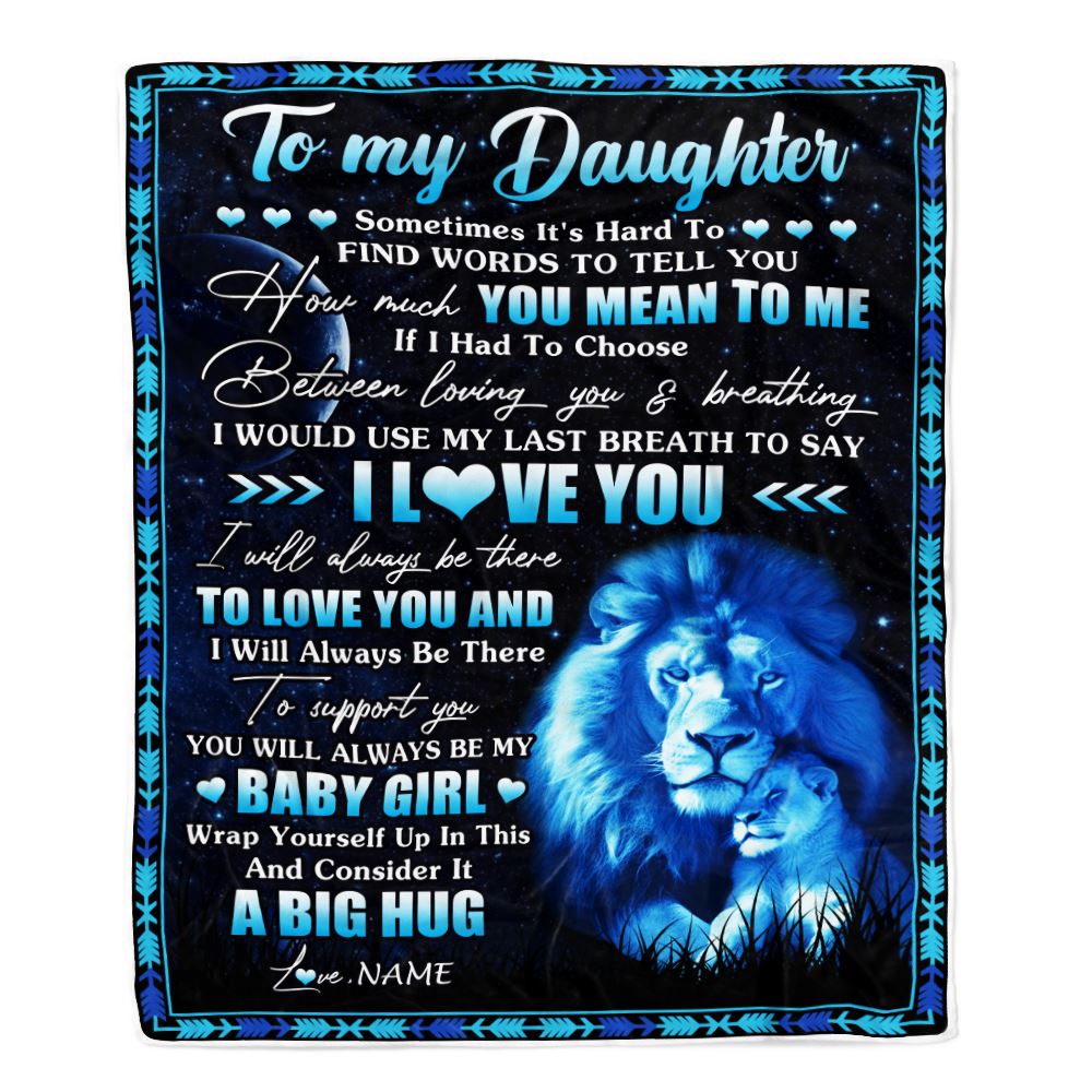 Personalized To My Daughter Blanket From Dad Father You Mean Yo Me My Baby Boy Lion Daughter Birthday Graduation Christmas Customized Fleece Throw Blanket | teecentury