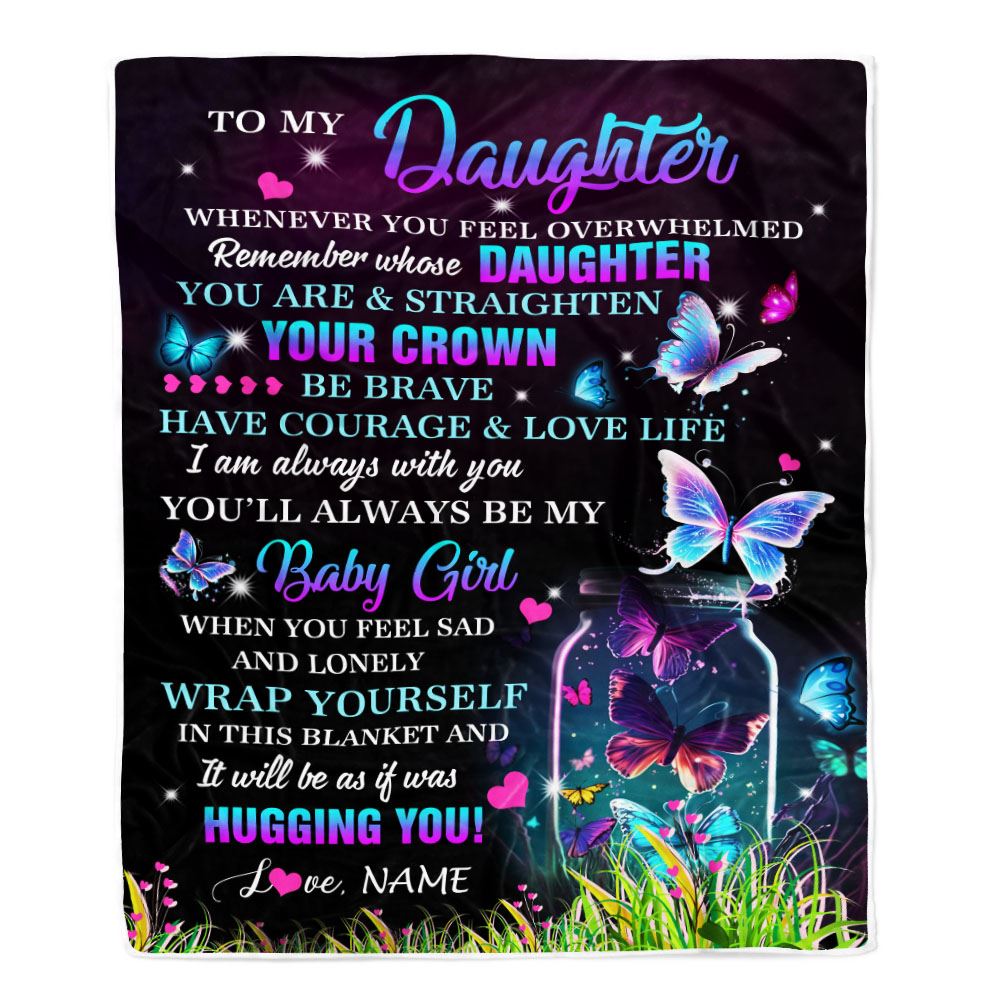 Personalized To My Daughter Blanket From Mom Dad Father Butterfly Straighten Your Crown Inspirational Daughter Birthday Christmas Customized Fleece Blanket | teecentury