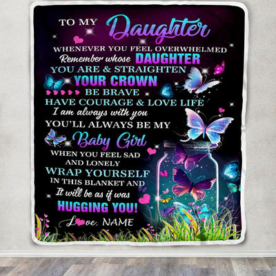 Personalized To My Daughter Blanket From Mom Dad Father Butterfly Straighten Your Crown Inspirational Daughter Birthday Christmas Customized Fleece Blanket | teecentury