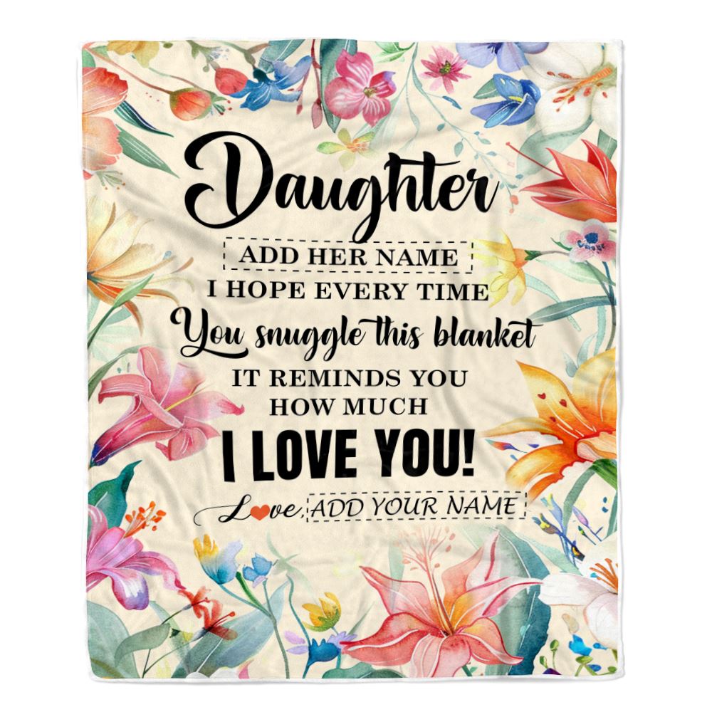 Personalized To My Daughter Blanket From Mom Dad Floral I Love You Great Daughter Birthday Gifts Graduation Christmas Customized Fleece Throw Blanket | teecentury
