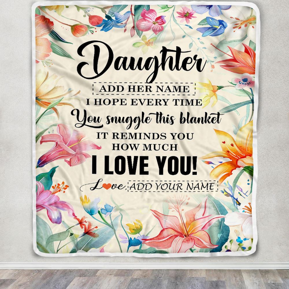Personalized To My Daughter Blanket From Mom Dad Floral I Love You Great Daughter Birthday Gifts Graduation Christmas Customized Fleece Throw Blanket | teecentury