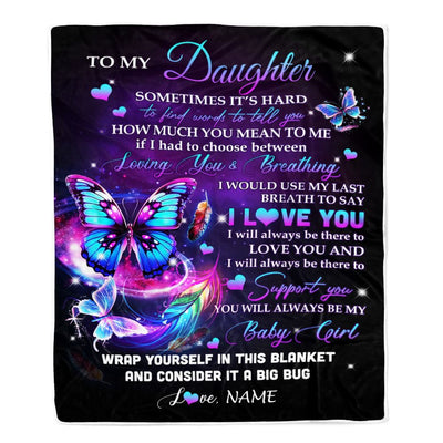 Personalized To My Daughter Blanket From Mom Dad Mother Loving You And Breathing Butterfly Daughter Birthday Christmas Customized Bed Fleece Throw Blanket | teecentury