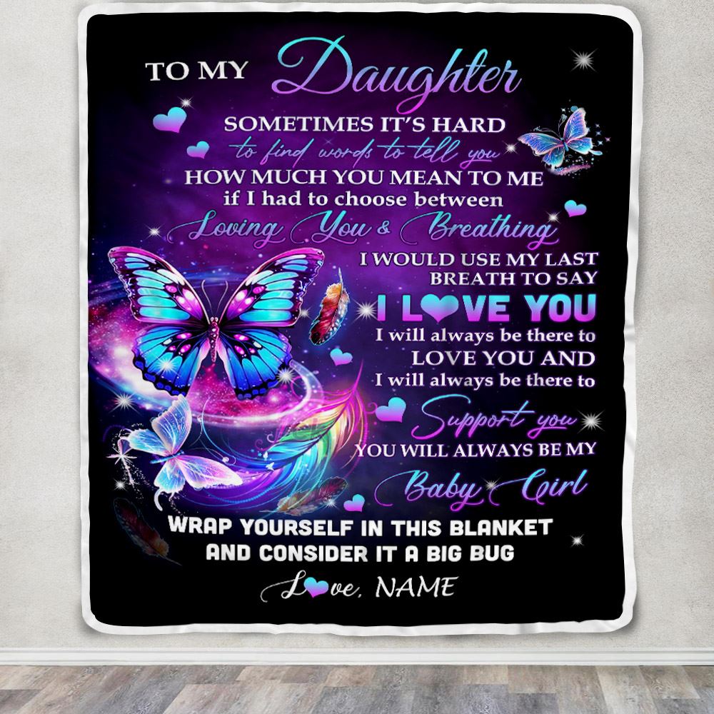 Personalized To My Daughter Blanket From Mom Dad Mother Loving You And Breathing Butterfly Daughter Birthday Christmas Customized Bed Fleece Throw Blanket | teecentury