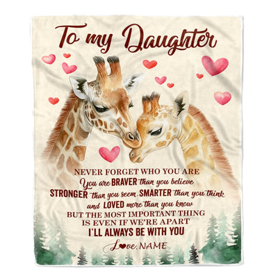 Personalized To My Daughter Blanket From Mom Dad Mother Never Forget Who Are You Giraffe Daughter Birthday Graduation Christmas Customized Fleece Blanket | teecentury