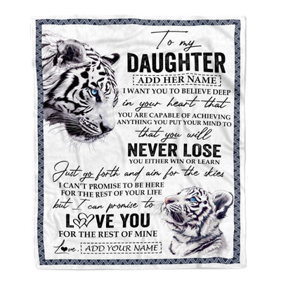 Personalized To My Daughter Blanket From Mom Dad Mother You Will Never Lose White Tiger Daughter Birthday Gifts Graduation Christmas Customized Fleece Blanket | teecentury