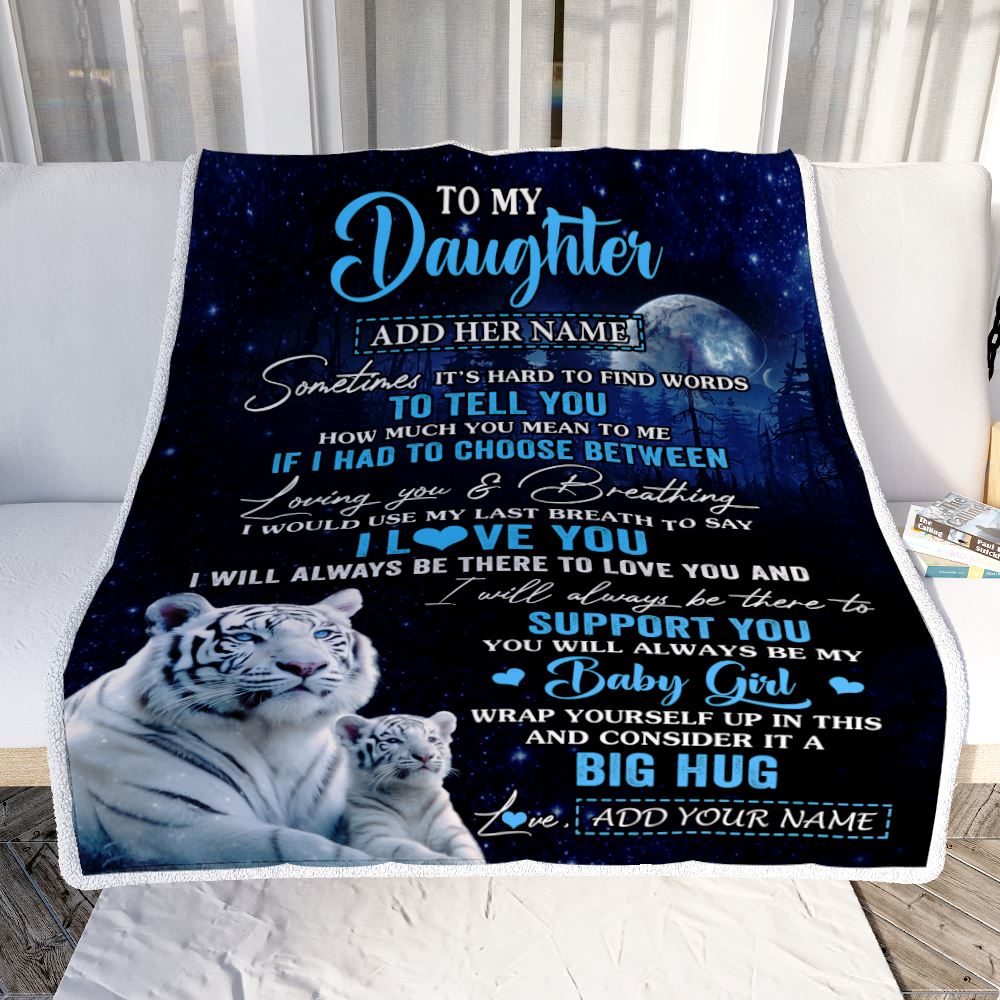 Personalized To My Daughter Blanket From Mom Dad Sometimes It's Hard White Tiger Daughter Birthday Gifts Graduation Christmas Customized Fleece Throw Blanket | teecentury