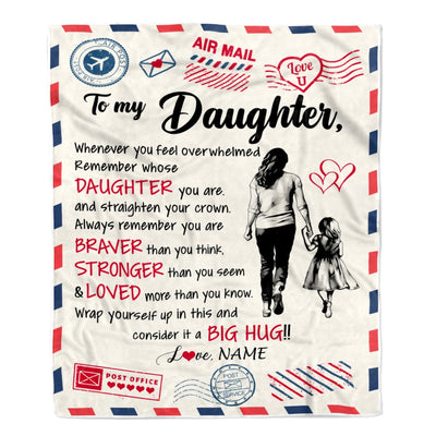 Personalized To My Daughter Blanket From Mom Mother Braver Stronger Loved Airmail Daughter Birthday Graduation Christmas Customized Fleece Throw Blanket | teecentury