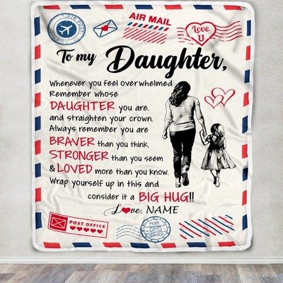 Personalized To My Daughter Blanket From Mom Mother Braver Stronger Loved Airmail Daughter Birthday Graduation Christmas Customized Fleece Throw Blanket | teecentury