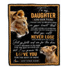 Personalized To My Daughter Blanket From Mom Mother You Will Never Lose Lion Daughter Birthday Gifts Graduation Christmas Customized Fleece Throw Blanket | teecentury