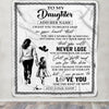 Personalized To My Daughter Blanket You Will Never Lose From Mom Mother Daughter Birthday Gifts Graduation Christmas Customized Fleece Throw Blanket | teecentury
