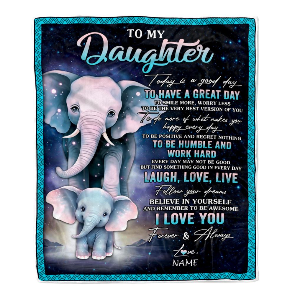Personalized To My Daughter Elephant Blanket From Mom Dad Every Day Laugh Love Live Daughter Birthday Gifts Graduation Christmas Customized Fleece Blanket | teecentury