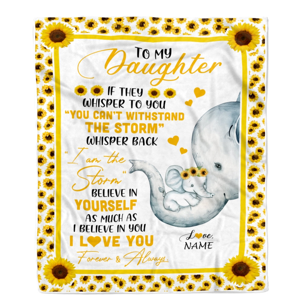 Personalized To My Daughter Elephant Blanket From Mom Mother I Am The Storm Big Hug Sunflower Daughter Birthday Christmas Customized Bed Fleece Blanket Blanket | Teecentury.com