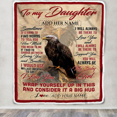 Personalized To My Daughter Gift Blanket From Mom Dad Sometimes It's Hard Eagle Daughter Birthday Gifts Graduation Christmas Customized Fleece Throw Blanket | teecentury
