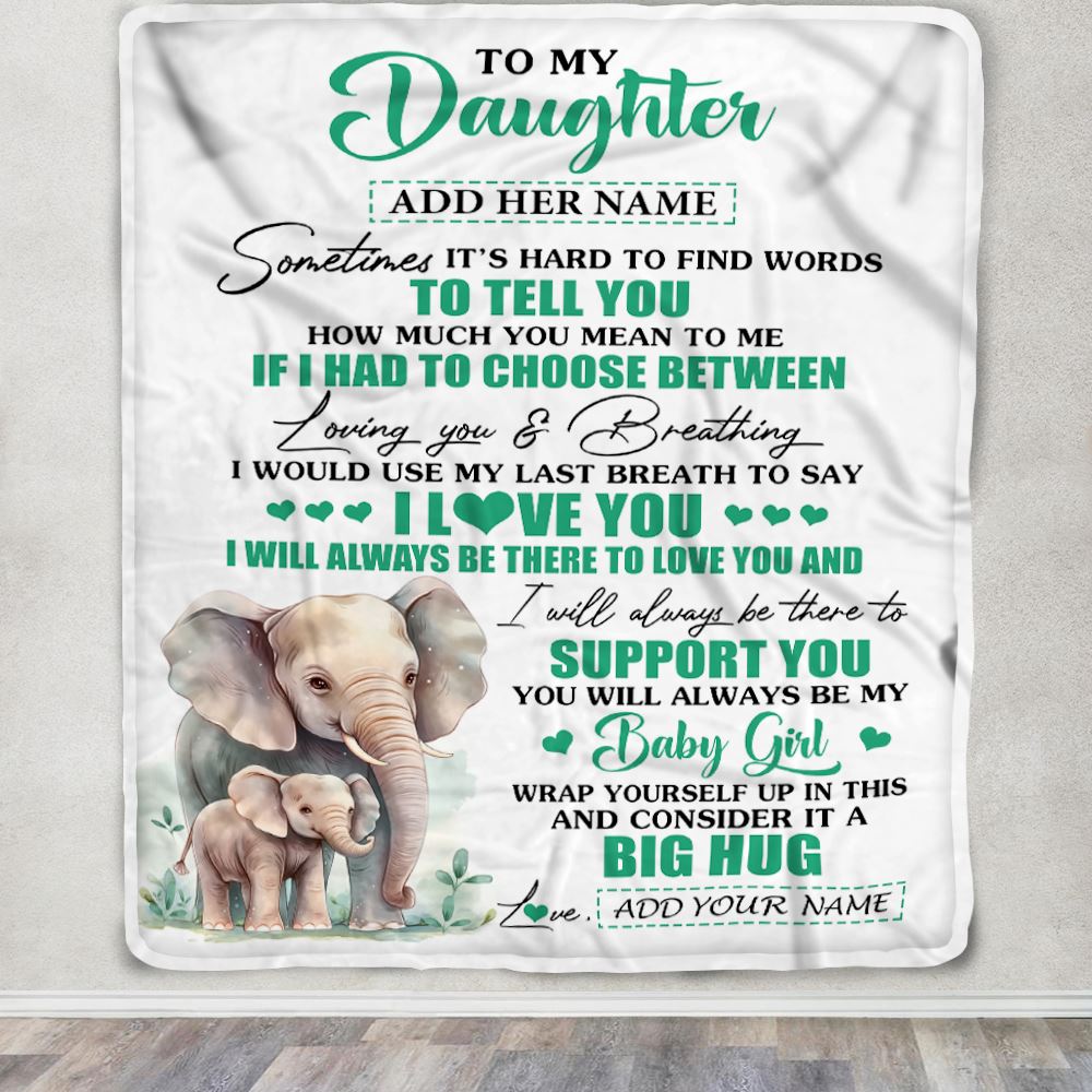 Personalized To My Daughter Gift Blanket From Mom Dad Sometimes It's Hard Elephant Daughter Birthday Gifts Graduation Christmas Customized Fleece Throw Blanket | teecentury