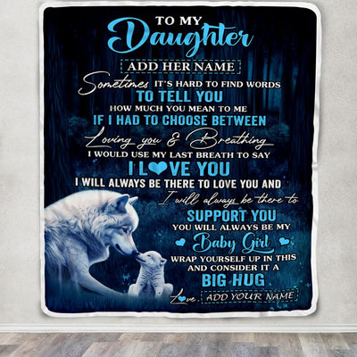 Personalized To My Daughter Gift Blanket From Mom Dad Sometimes It's Hard Wolf Daughter Birthday Gifts Graduation Christmas Customized Fleece Throw Blanket | teecentury