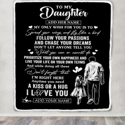 Personalized To My Daughter Gifts Blanket From Dad Father My Only Wish For You Daughter Birthday Gifts Graduation Christmas Customized Fleece Throw Blanket | teecentury