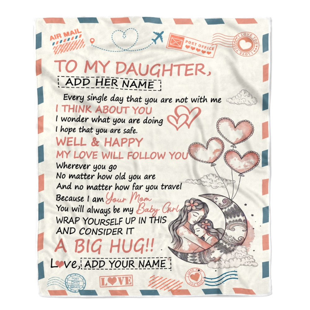 Personalized To My Daughter Gifts Blanket From Mom Dad Long Distance Letter Blanket For Daughter Birthday Gifts Graduation Christmas Custom Fleece Blanket | teecentury