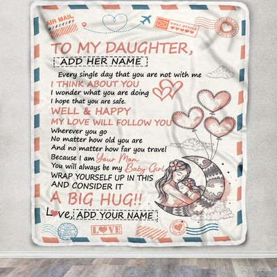 Personalized To My Daughter Gifts Blanket From Mom Dad Long Distance Letter Blanket For Daughter Birthday Gifts Graduation Christmas Custom Fleece Blanket | teecentury
