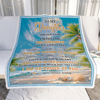 Personalized To My Daughter Gifts Blanket From Mom Dad Mother I Wish You The Strength Beach Daughter Birthday Gifts Christmas Graduation Custom Fleece Blanket | teecentury