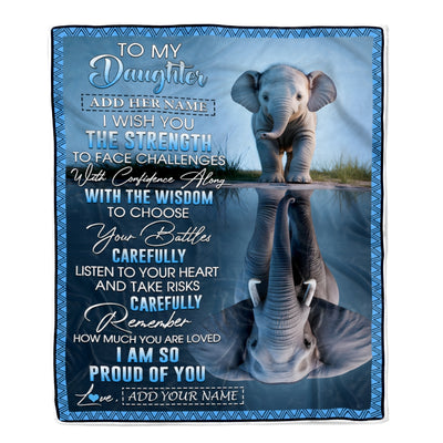 Personalized To My Daughter Gifts Blanket From Mom Dad Mother I Wish You The Strength Elephant Daughter Birthday Gifts Christmas Custom Fleece Blanket | teecentury