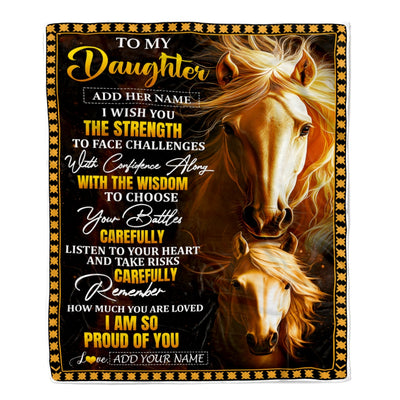 Personalized To My Daughter Gifts Blanket From Mom Dad Mother I Wish You The Strength Horse Daughter Birthday Gifts Christmas Graduation Custom Fleece Blanket | teecentury