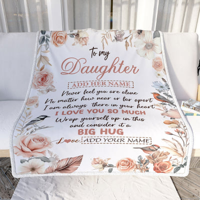 Personalized To My Daughter Gifts Blanket From Mom Dad Never Feel You Are Alone Birthday Gifts For Daughter Graduation Christmas Custom Fleece Blanket | teecentury