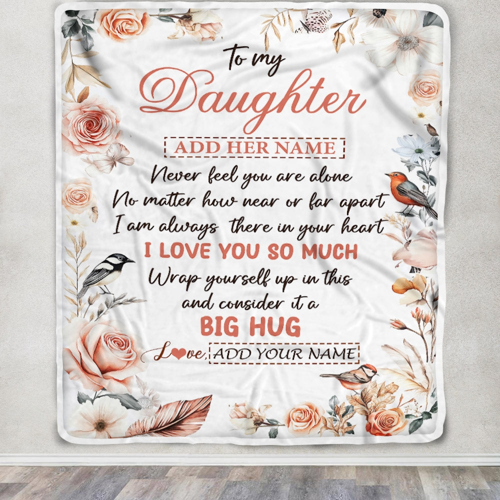Personalized To My Daughter Gifts Blanket From Mom Dad Never Feel You Are Alone Birthday Gifts For Daughter Graduation Christmas Custom Fleece Blanket | teecentury
