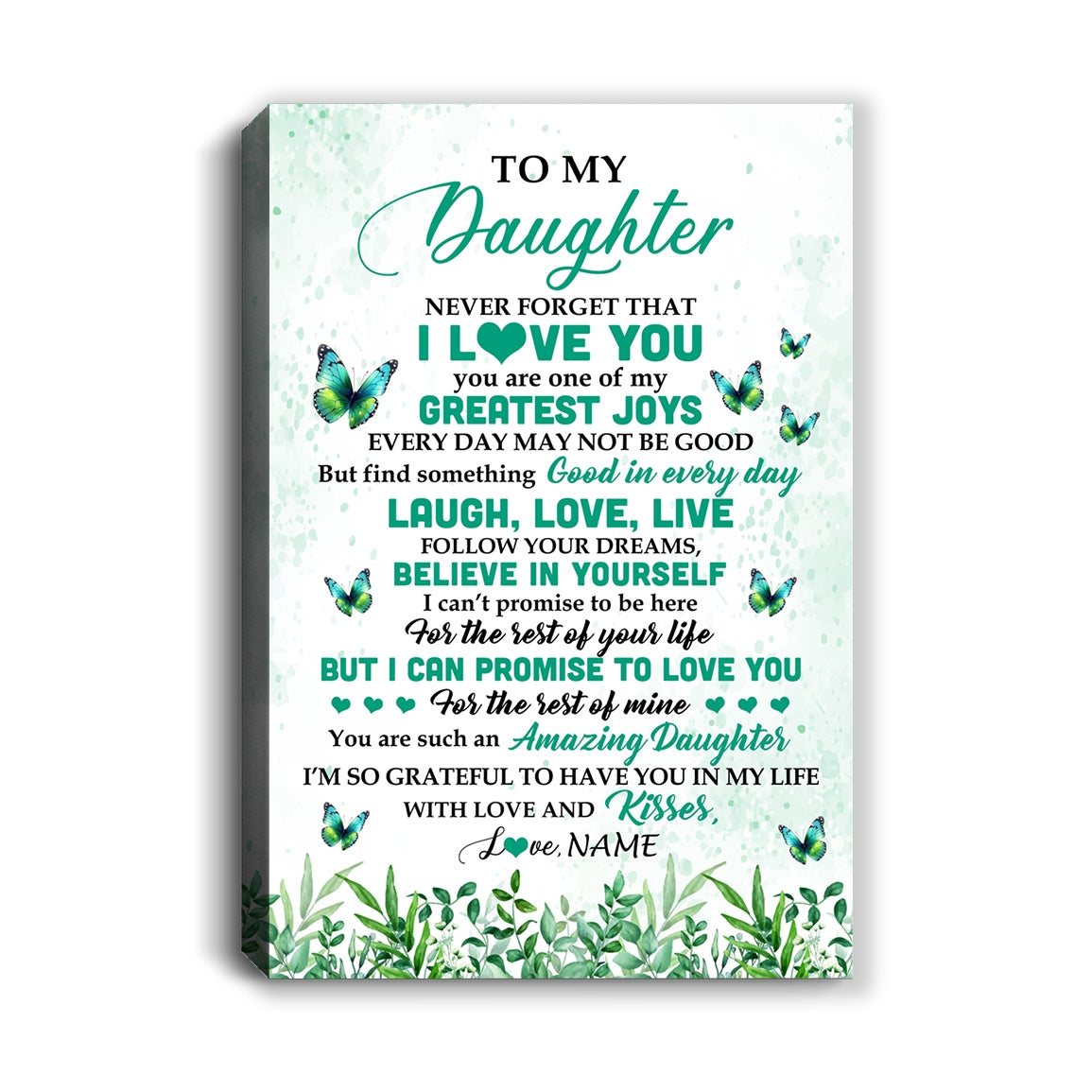 Personalized To My Daughter Gifts Canvas From Mom Dad Mother Father Butterfly Laugh Love Live Birthday Motivational Quote Christmas Custom Wall Art Print Framed Canvas | teecentury