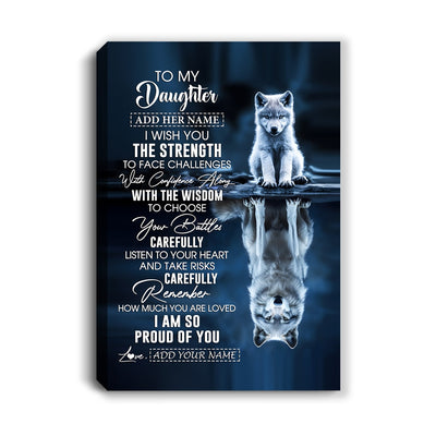 Personalized To My Daughter Gifts Canvas From Mom Dad Mother I Wish You The Strength Wolf Daughter Birthday Gifts Christmas Graduation Custom Wall Art Framed Canvas | teecentury