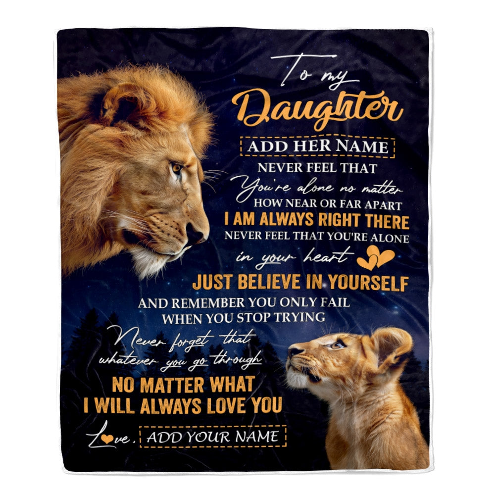 Personalized To My Daughter Gifts From Dad Father Blanket Lion Never Feel Alone Birthday Gifts Daughter Graduation Valentines Christmas Custom Fleece Blanket | teecentury