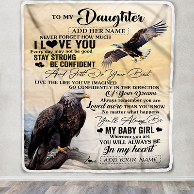 Personalized To My Daughter Gifts From Mom Dad Blanket Eagle Never Forget How Much I Love You Daughter Birthday Graduation Christmas Customized Fleece Blanket | teecentury
