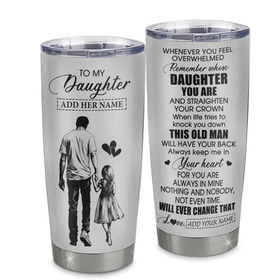Personalized To My Daughter Gifts Tumbler From Dad Father Whenever Man Unique Birthday Gifts For Daughter Graduation Christmas Custom Stainless Steel Cup Travel Mug | teecentury