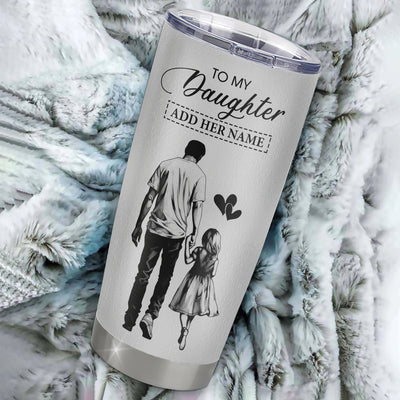 Personalized To My Daughter Gifts Tumbler From Dad Father Whenever Man Unique Birthday Gifts For Daughter Graduation Christmas Custom Stainless Steel Cup Travel Mug | teecentury