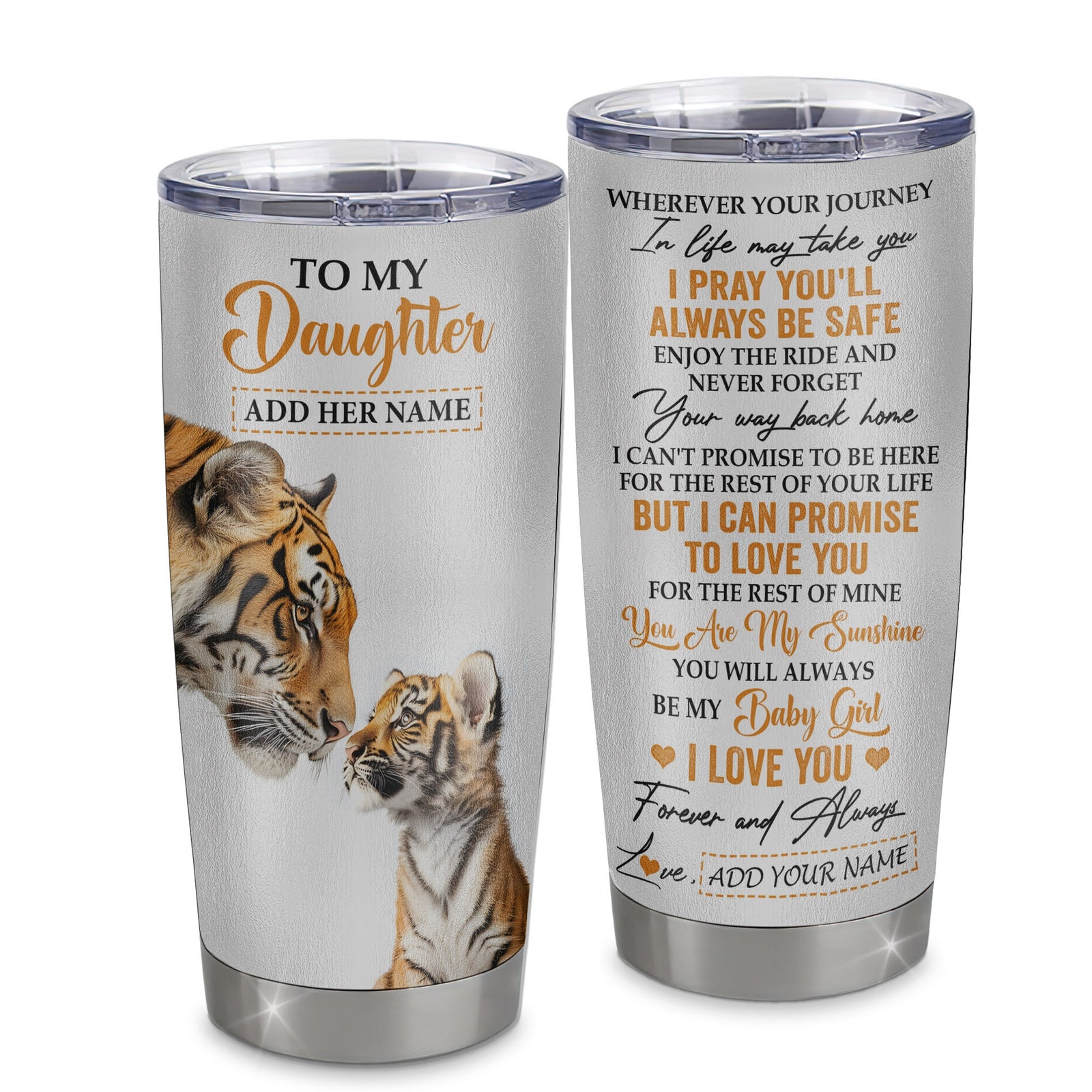 Personalized To My Daughter Gifts Tumbler From Mom Dad Mother Wherever Your Journey In Life Tiger Daughter Birthday Gifts Custom Stainless Steel Travel Mug | teecentury