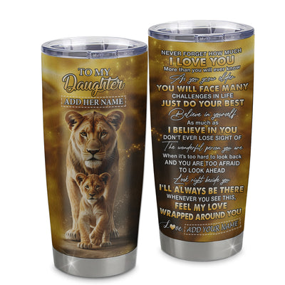 Personalized To My Daughter Gifts Tumbler From Mom Mother Never Forget How Much I Love You Lion Daughter Birthday Gifts Christmas Custom Stainless Steel Travel Mug | teecentury