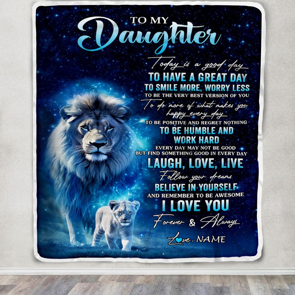 Personalized To My Daughter Lion Blanket From Dad Father Today Is A Good Day Daughter Gifts Birthday Graduation Christmas Customized Bed Fleece Throw Blanket | teecentury