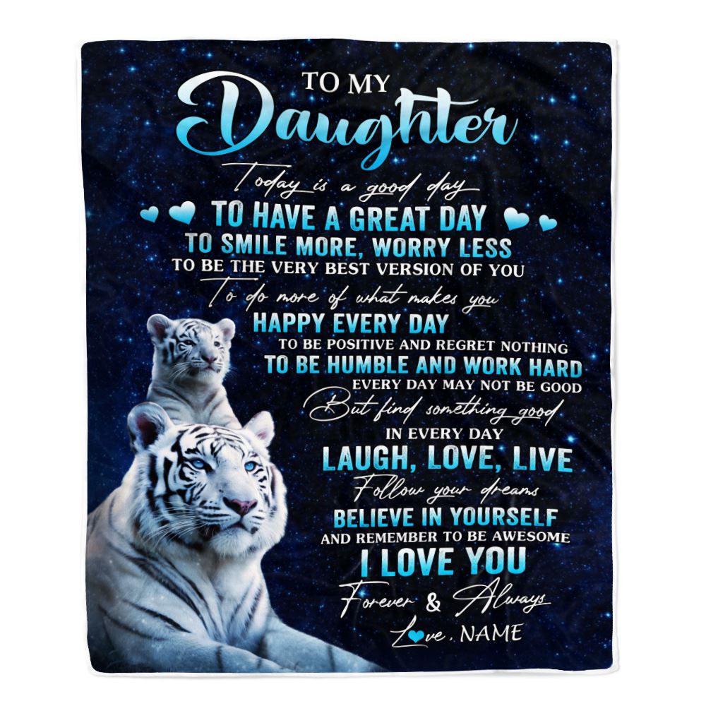 Personalized To My Daughter Tiger Blanket From Mom Dad Today Is A Good Day Daughter Gifts Birthday Graduation Christmas Customized Bed Fleece Throw Blanket | teecentury