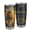 Personalized To My Daughter Tumbler From Dad Father Stainless Steel Cup Lion Never Give Up Daughter Birthday Graduation Christmas Travel Mug | teecentury