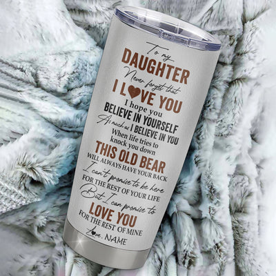 Personalized To My Daughter Tumbler From Dad Mom Father Stainless Steel Cup Never Forget That I Love You Bear Daughter Birthday Graduation Christmas Travel Mug | teecentury