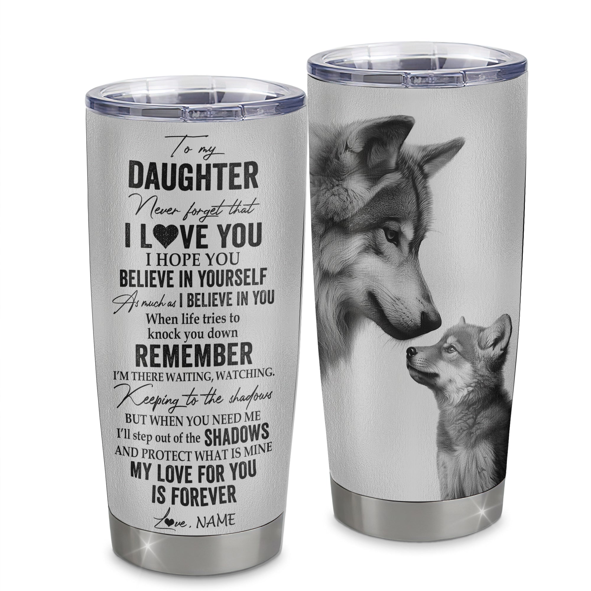 Personalized To My Daughter Tumbler From Dad Mom Father Stainless Steel Cup Wolf My Love For You Is Forever Daughter Birthday Graduation Christmas Travel Mug | teecentury