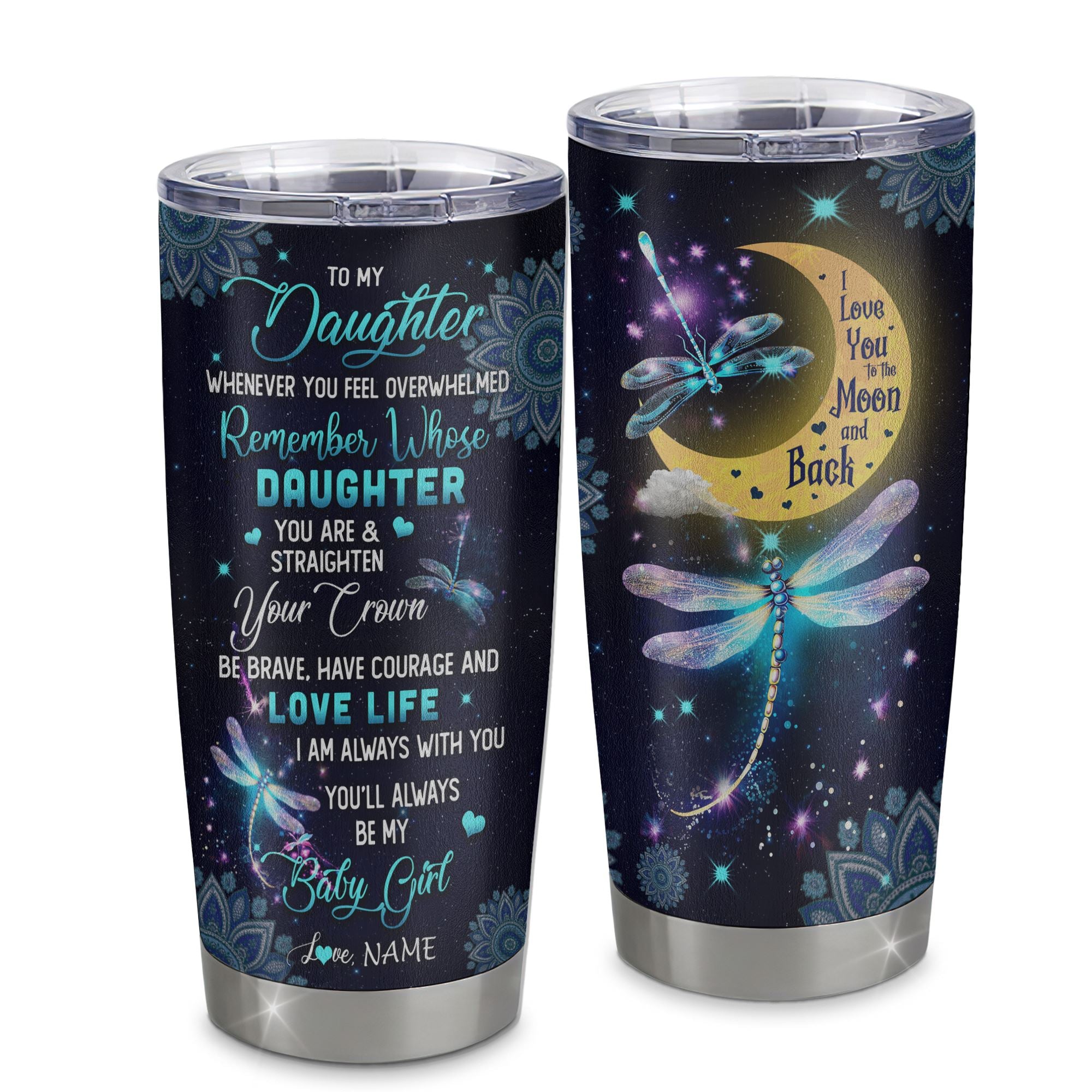 Personalized To My Daughter Tumbler From Mom Dad Cup Dragonfly Whenever You Feel Overwhelmed Remember Whose Daughter Gift Birthday Christmas Custom Travel Mug | teecentury