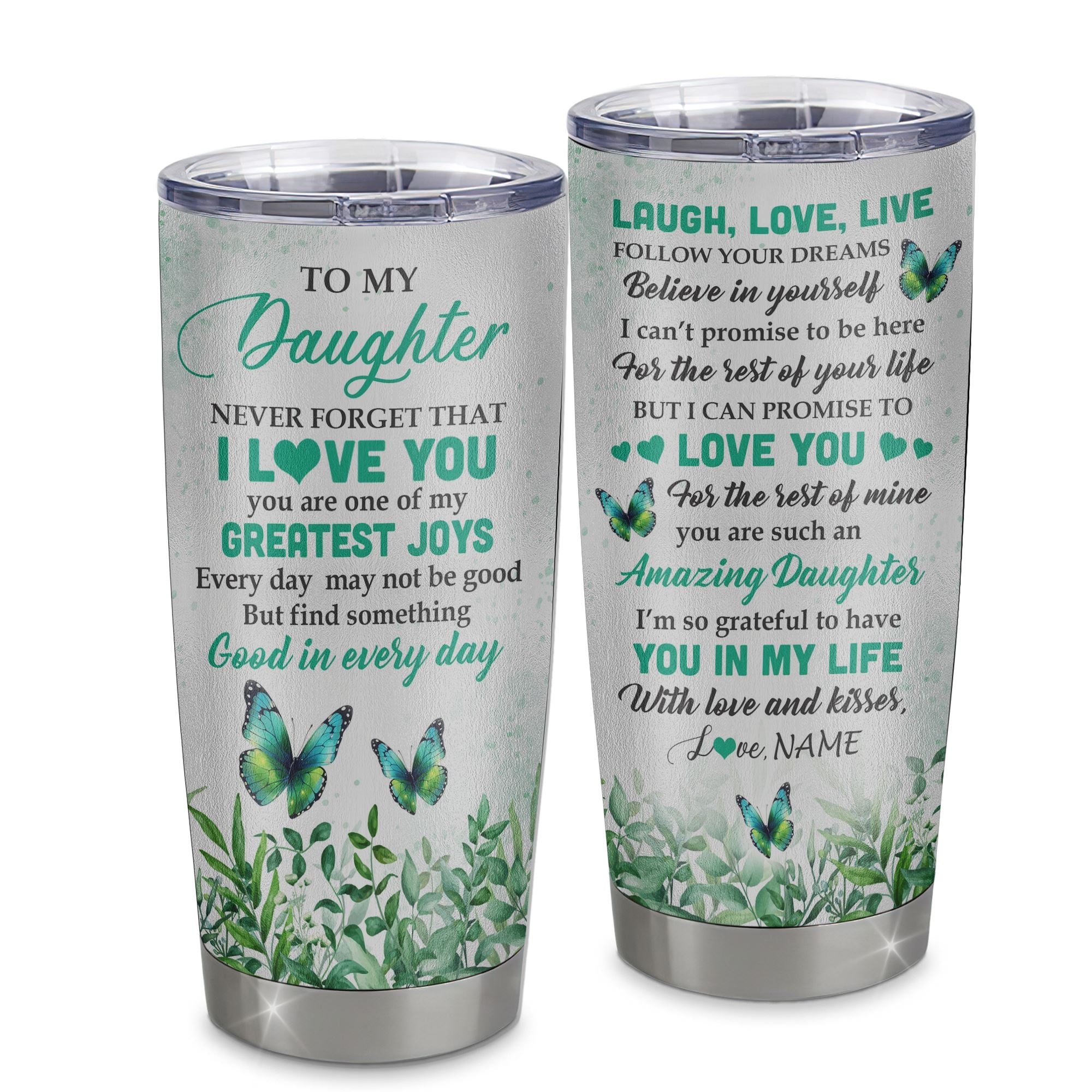 Personalized To My Daughter Tumbler From Mom Dad Stainless Steel Cup Butterfly Laugh Love Live Daughter Birthday Motivational Quote Christmas Travel Mug | teecentury