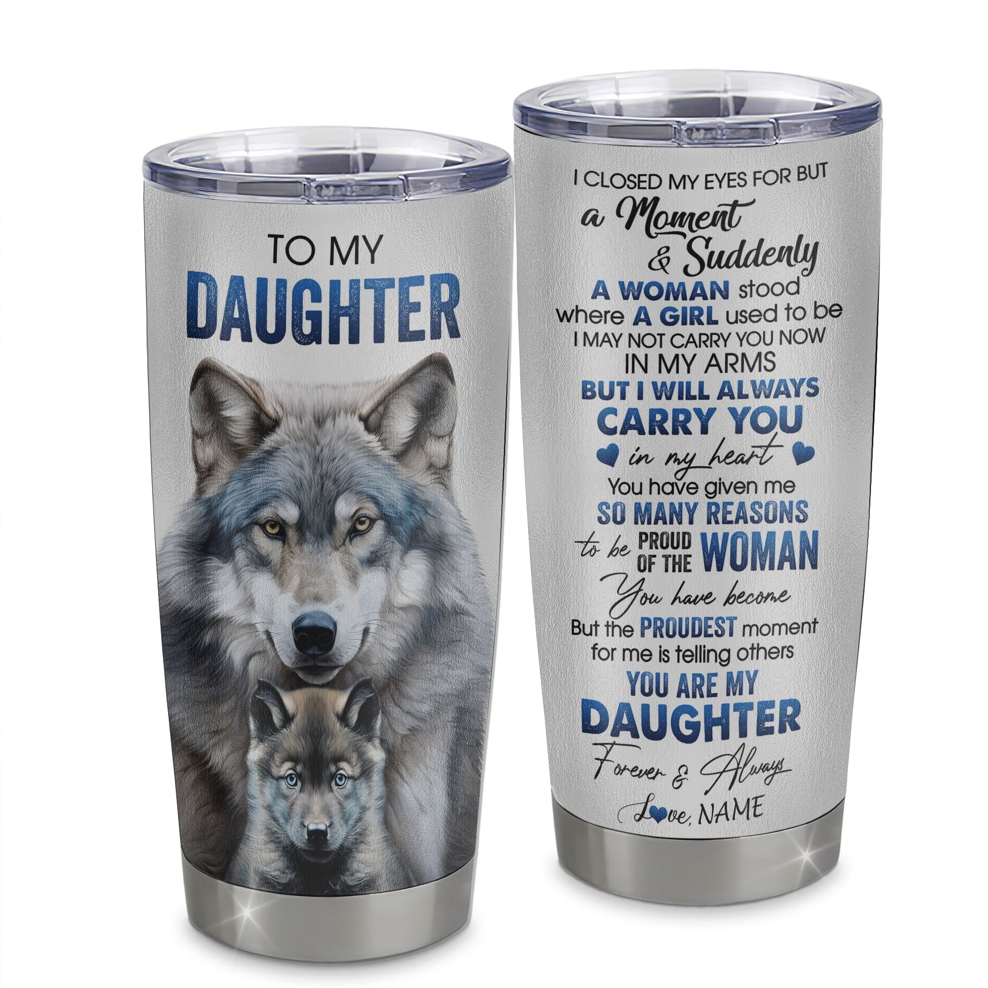Personalized To My Daughter Tumbler From Mom Dad Stainless Steel Cup I Close My Eyes For But A Moment Wolf Daughter Birthday Gifts Graduation Christmas Travel Mug | teecentury