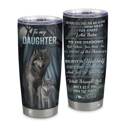 Personalized To My Daughter Tumbler From Mom Dad Stainless Steel Cup Never Feel That You Are Alone Wolf Daughter Birthday Graduation Christmas Travel Mug | teecentury