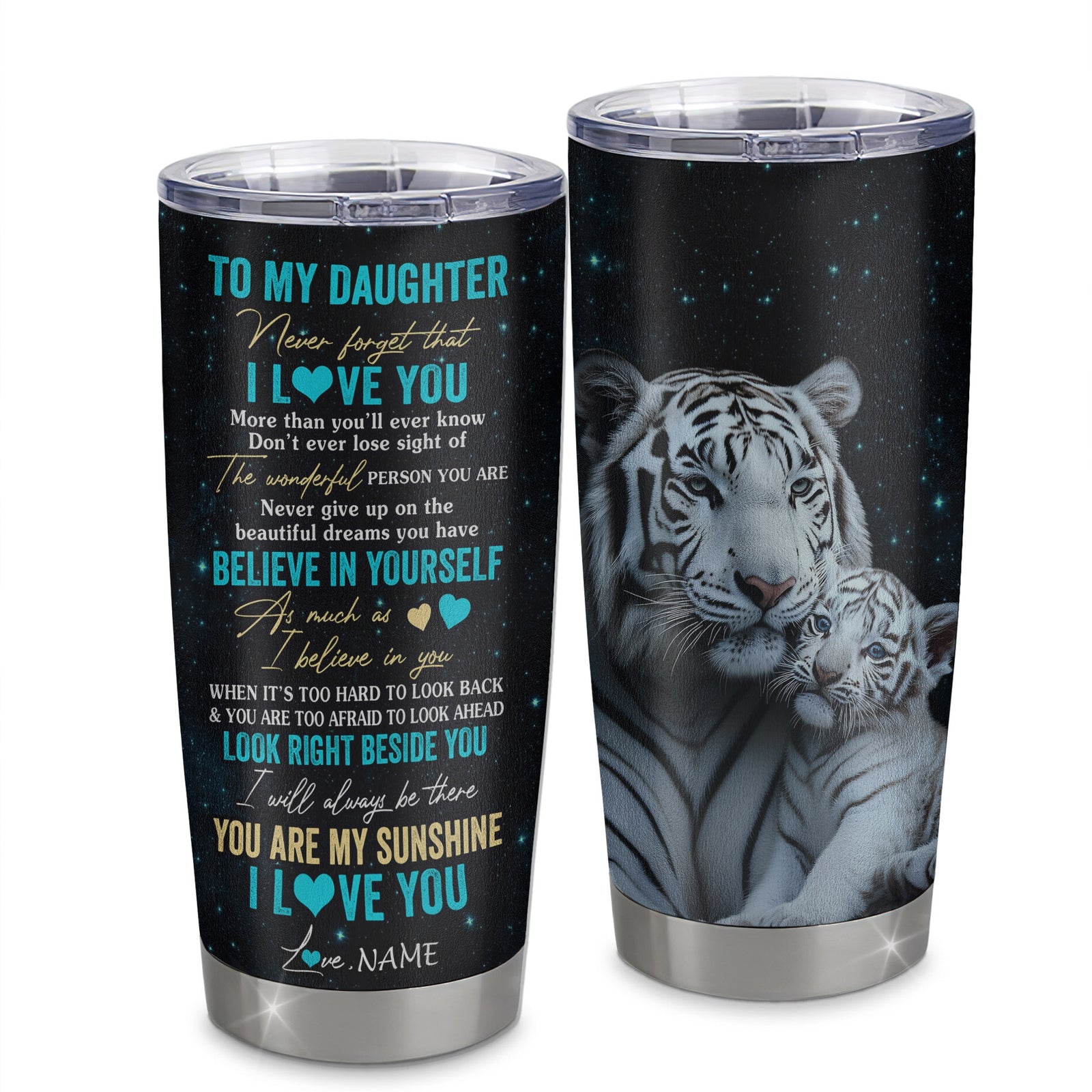 Personalized To My Daughter Tumbler From Mom Dad Stainless Steel Cup Never Forget I Love You White Tiger Daughter Birthday Graduation Christmas Travel Mug | teecentury
